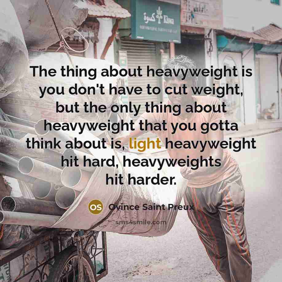 “The thing about heavyweight is you don't have to cut…” quote by Ovince Saint Preux