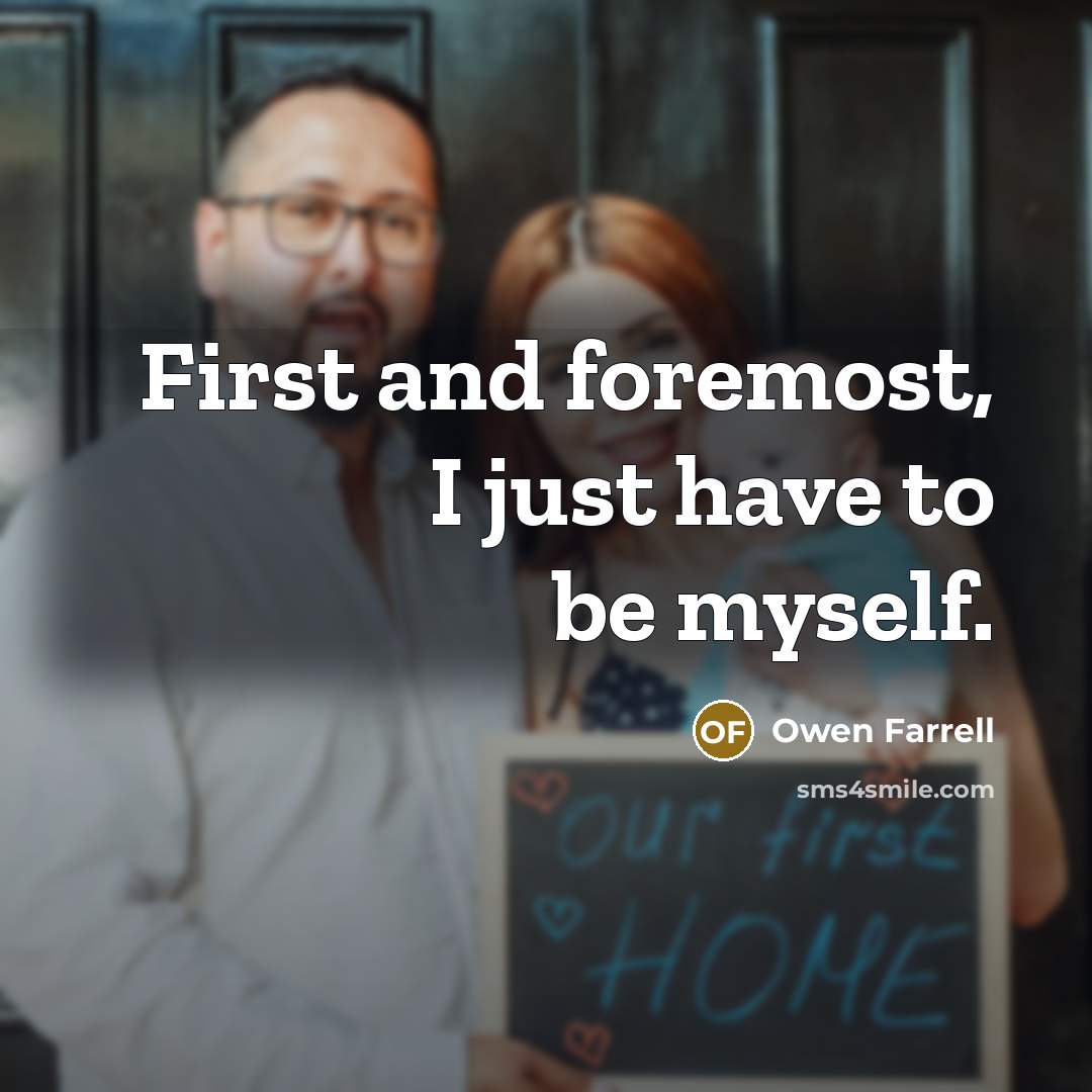 “First and foremost, I just have to be myself.…” quote by Owen Farrell