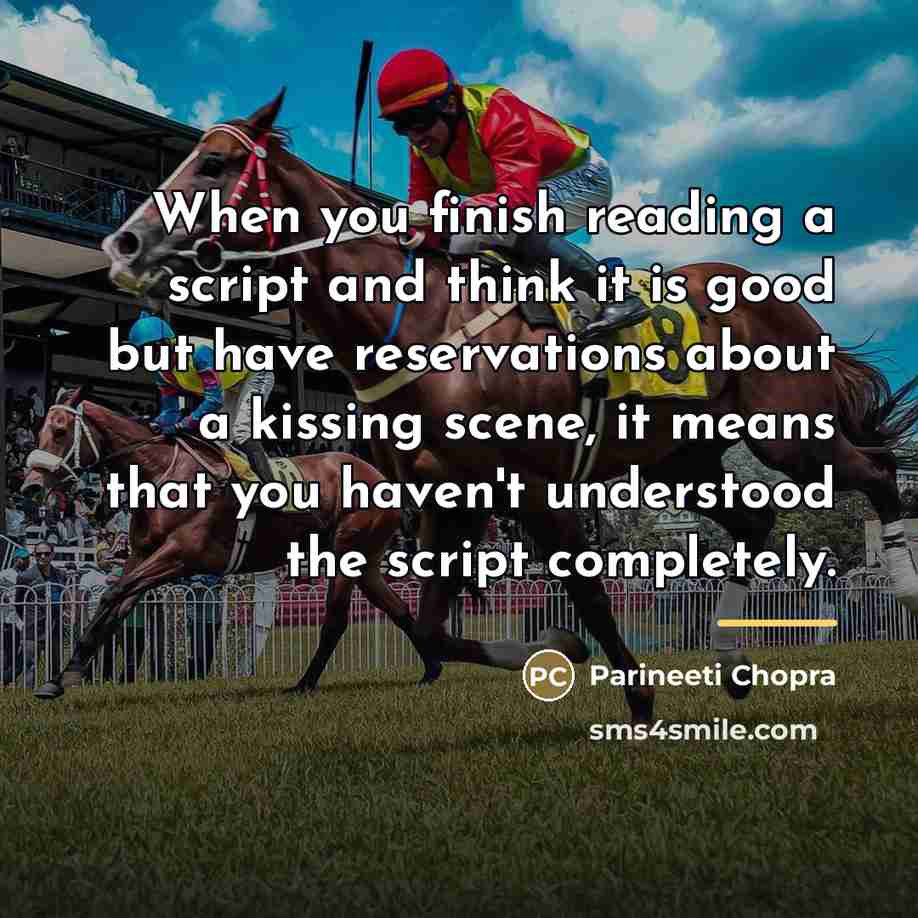 “When you finish reading a script and think it is…” quote by Parineeti Chopra