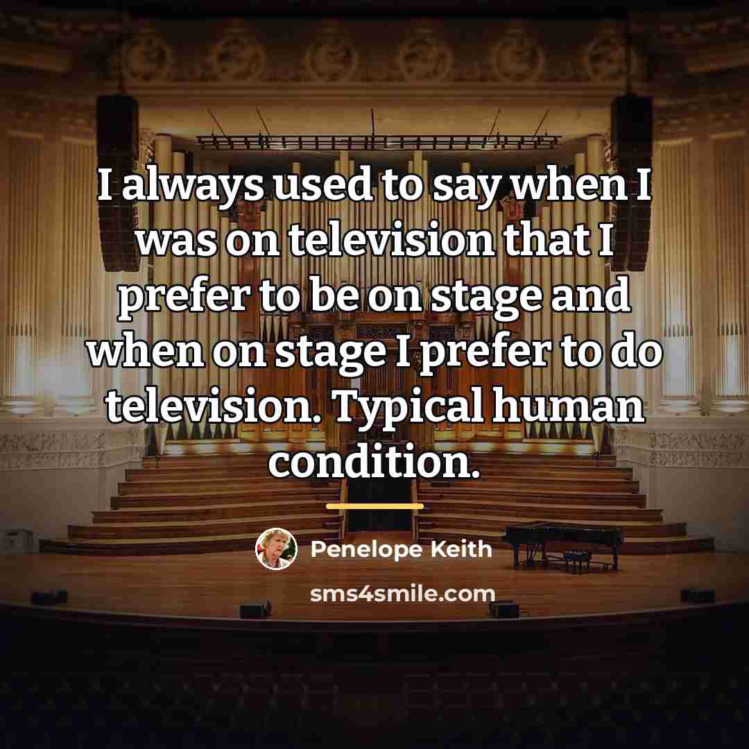 “I always used to say when I was on television…” quote by Penelope Keith