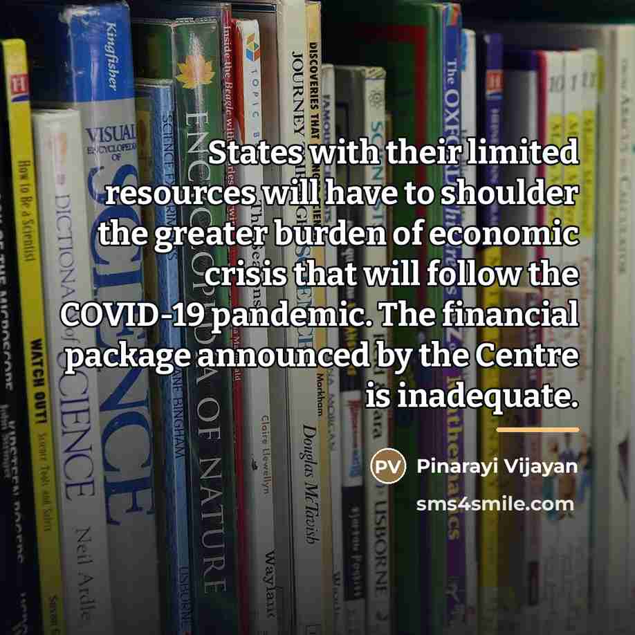 “States with their limited resources will have to shoulder the…” quote by Pinarayi Vijayan