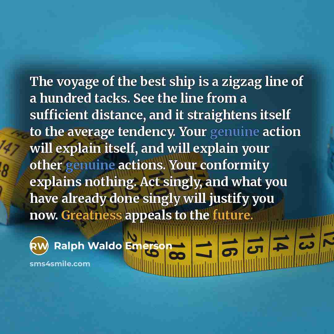 “The voyage of the best ship is a zigzag line…” quote by Ralph Waldo Emerson