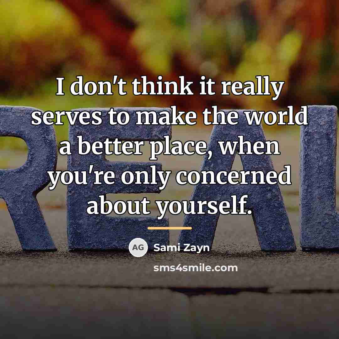 “I don't think it really serves to make the world…” quote by Sami Zayn