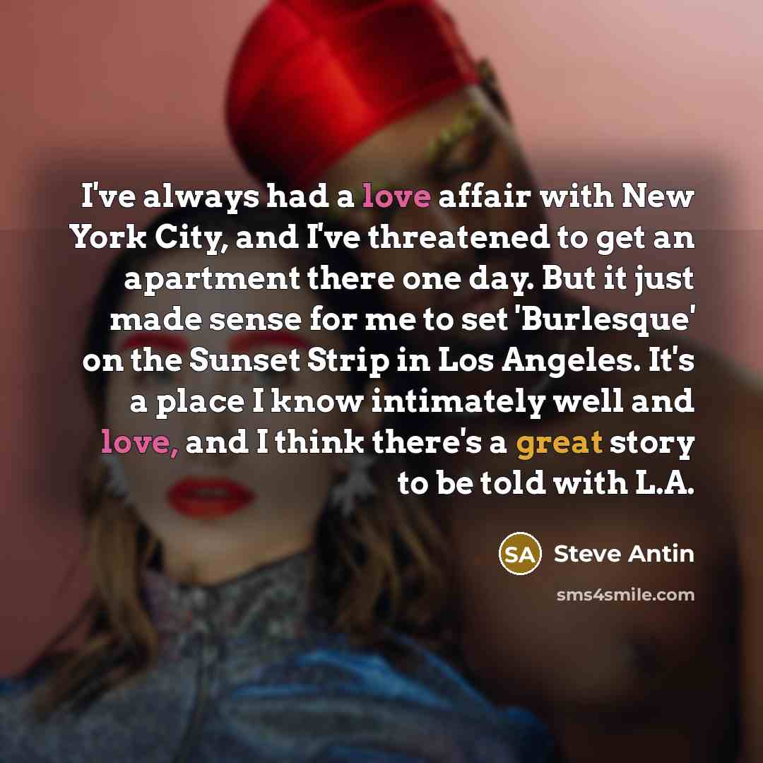 “I've always had a love affair with New York City,…” quote by Steve Antin