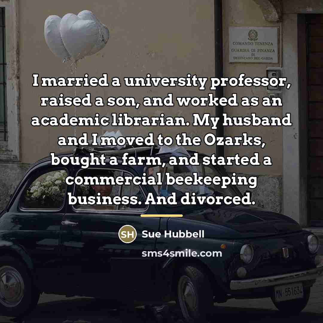 “I married a university professor, raised a son, and worked…” quote by Sue Hubbell