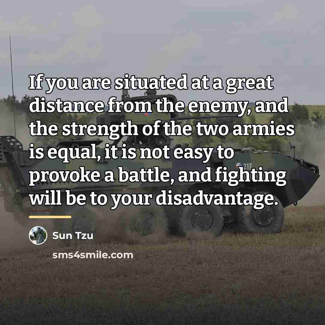 “If you are situated at a great distance from the…” quote by Sun Tzu