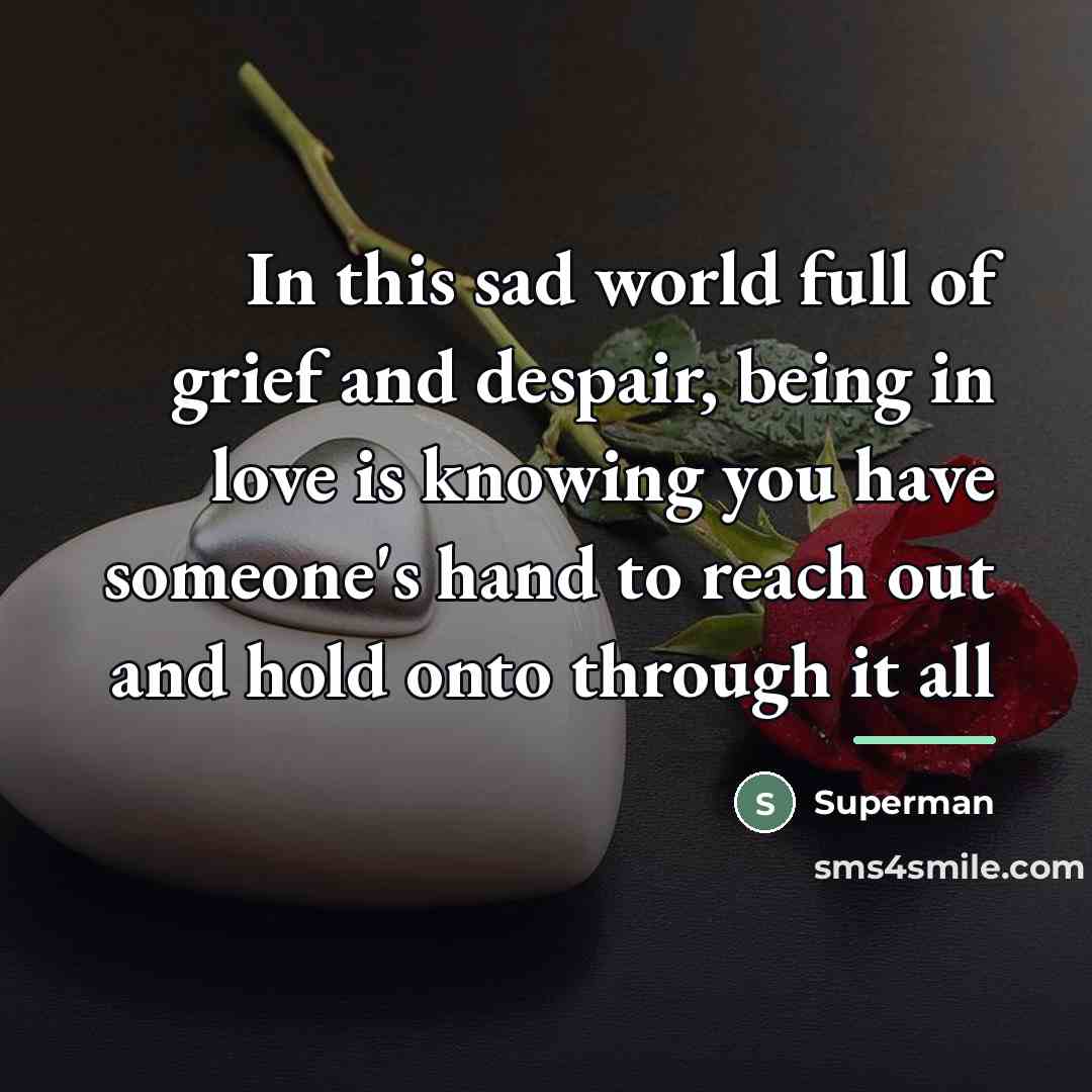“In this sad world full of grief and despair, being…” quote by Superman