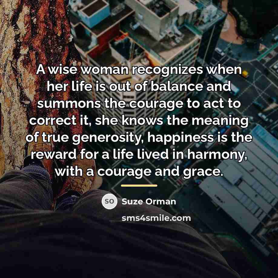 “A wise woman recognizes when her life is out of…” quote by Suze Orman