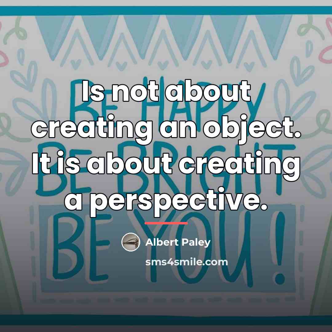 “Is not about creating an object. It is about creating…” quote by Albert Paley