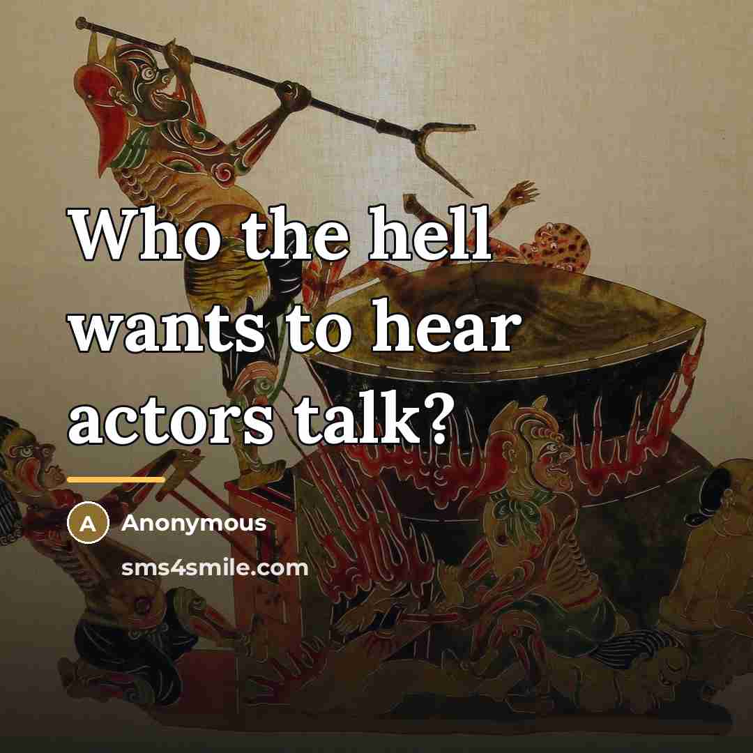 “Who the hell wants to hear actors talk?…” quote by Harry M Warner
