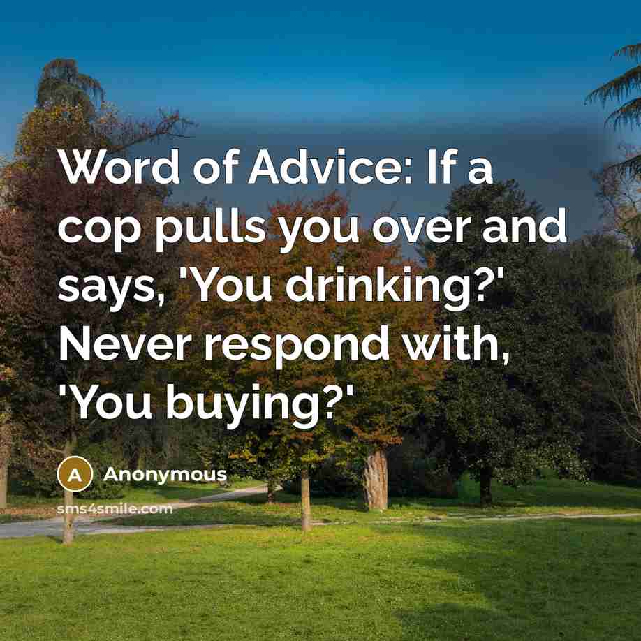 “Word of Advice: If a cop pulls you over and…” quote by Anonymous