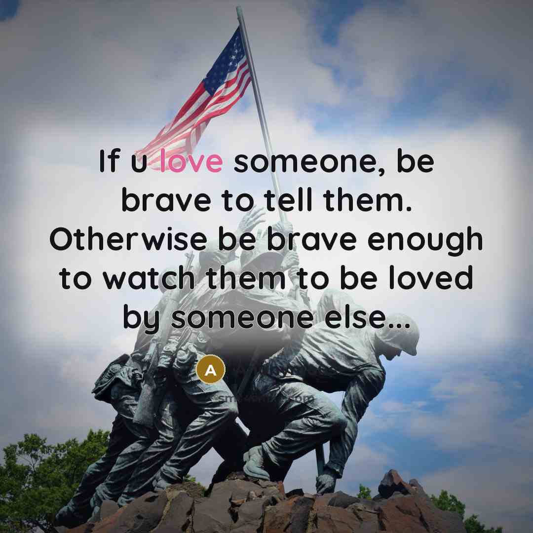 “If u love someone, be brave to tell them. Otherwise…” quote by Anonymous