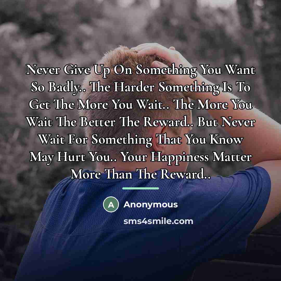 “Never Give Up On Something You Want So Badly.. The…” quote by Ramz Ahmed