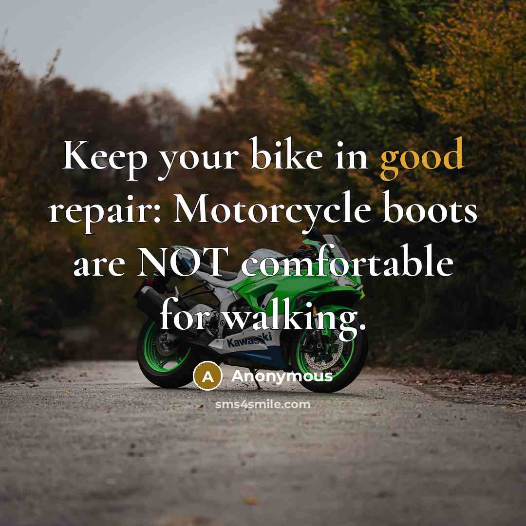 “Keep your bike in good repair: Motorcycle boots are NOT…” quote by Anonymous
