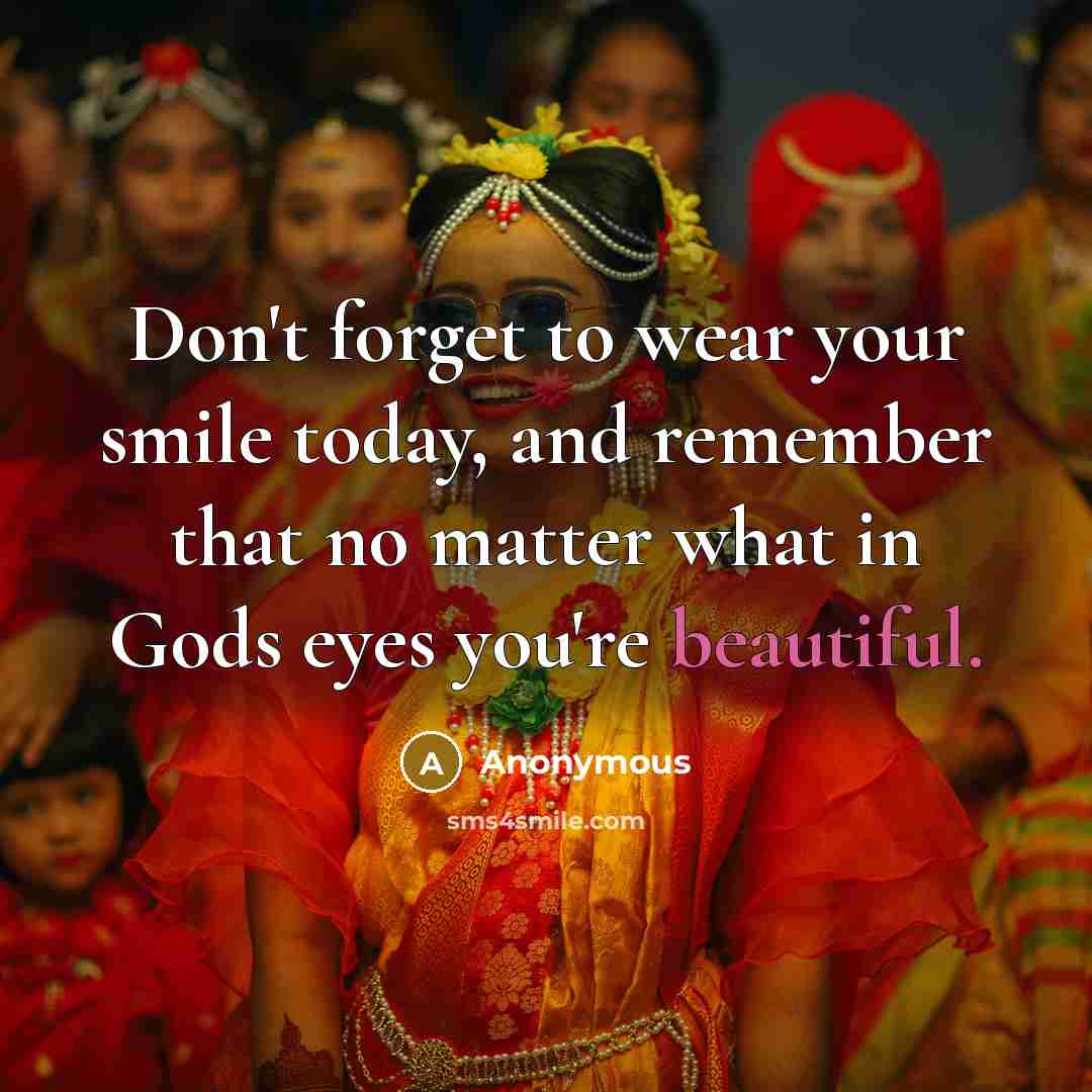 “Don't forget to wear your smile today, and remember that…” quote by Anonymous