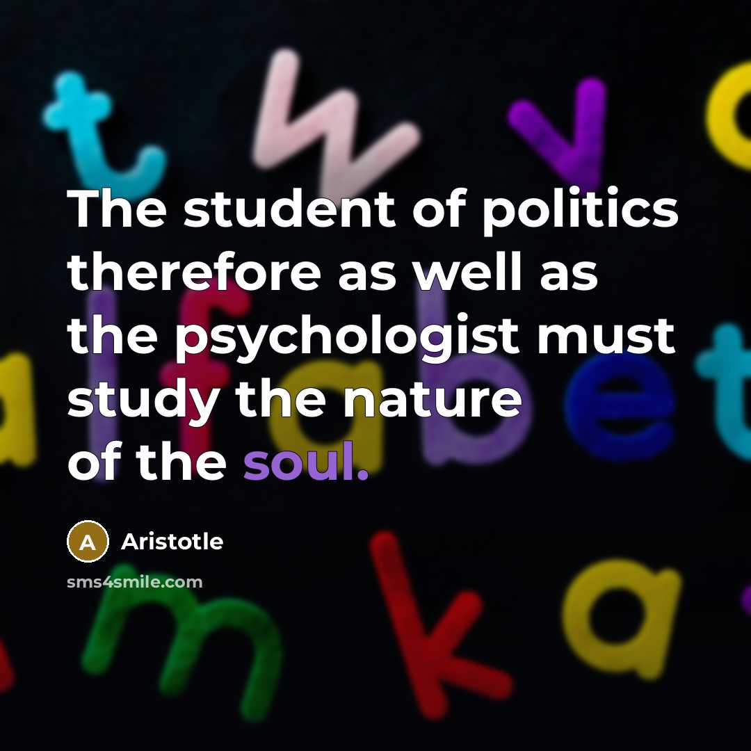 “The student of politics therefore as well as the psychologist…” quote by Aristotle