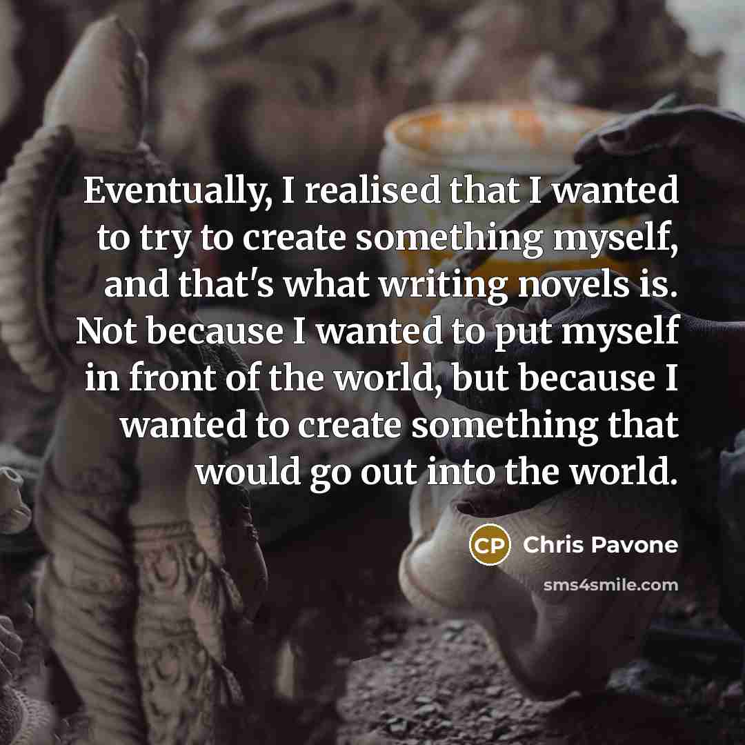 “Eventually, I realised that I wanted to try to create…” quote by Chris Pavone