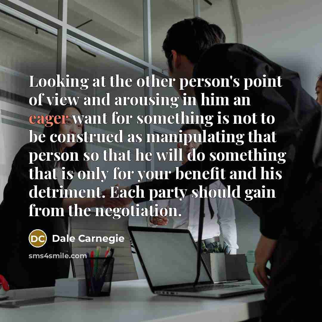 “Looking at the other person's point of view and arousing…” quote by Dale Carnegie