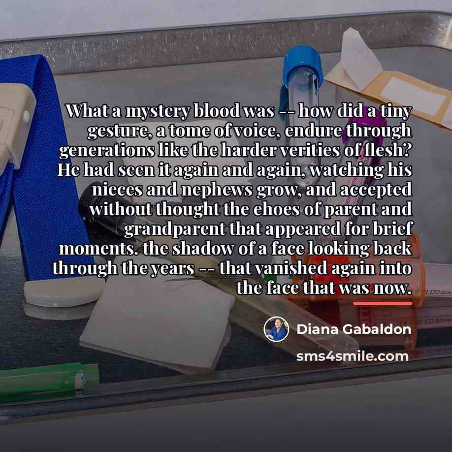 “What a mystery blood was -- how did a tiny…” quote by Diana Gabaldon