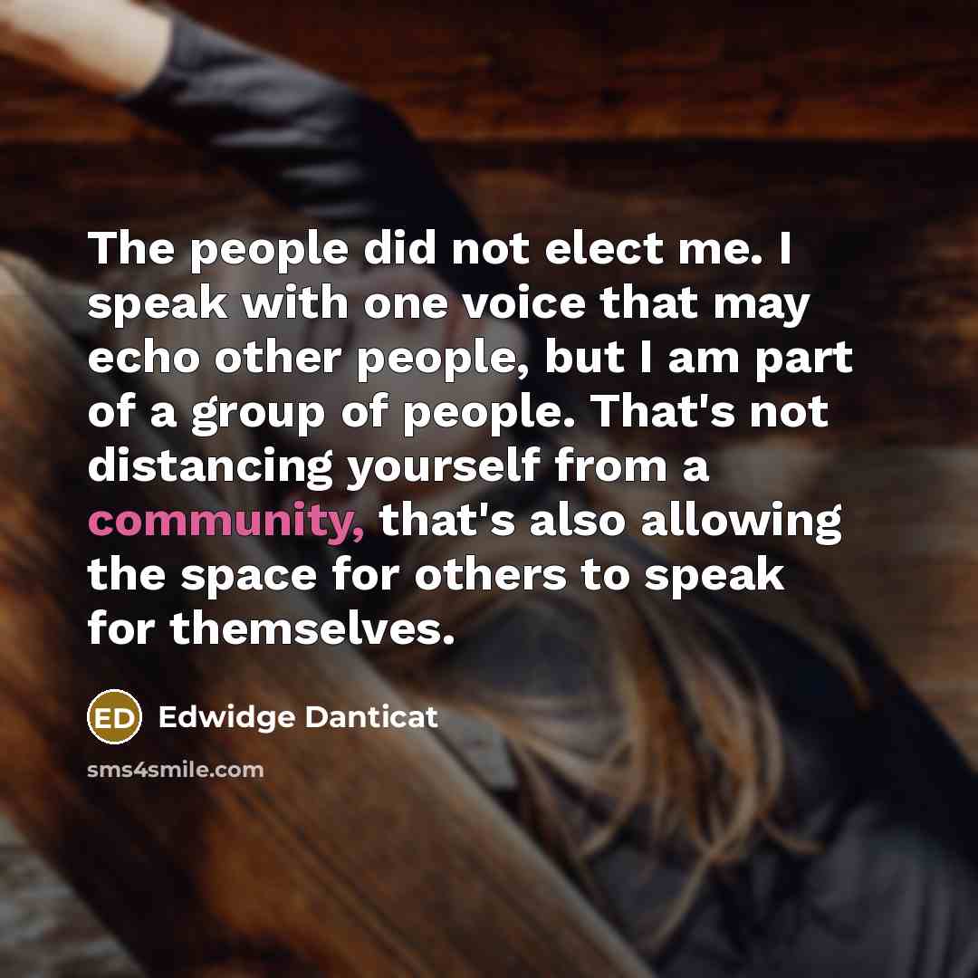 “The people did not elect me. I speak with one…” quote by Edwidge Danticat