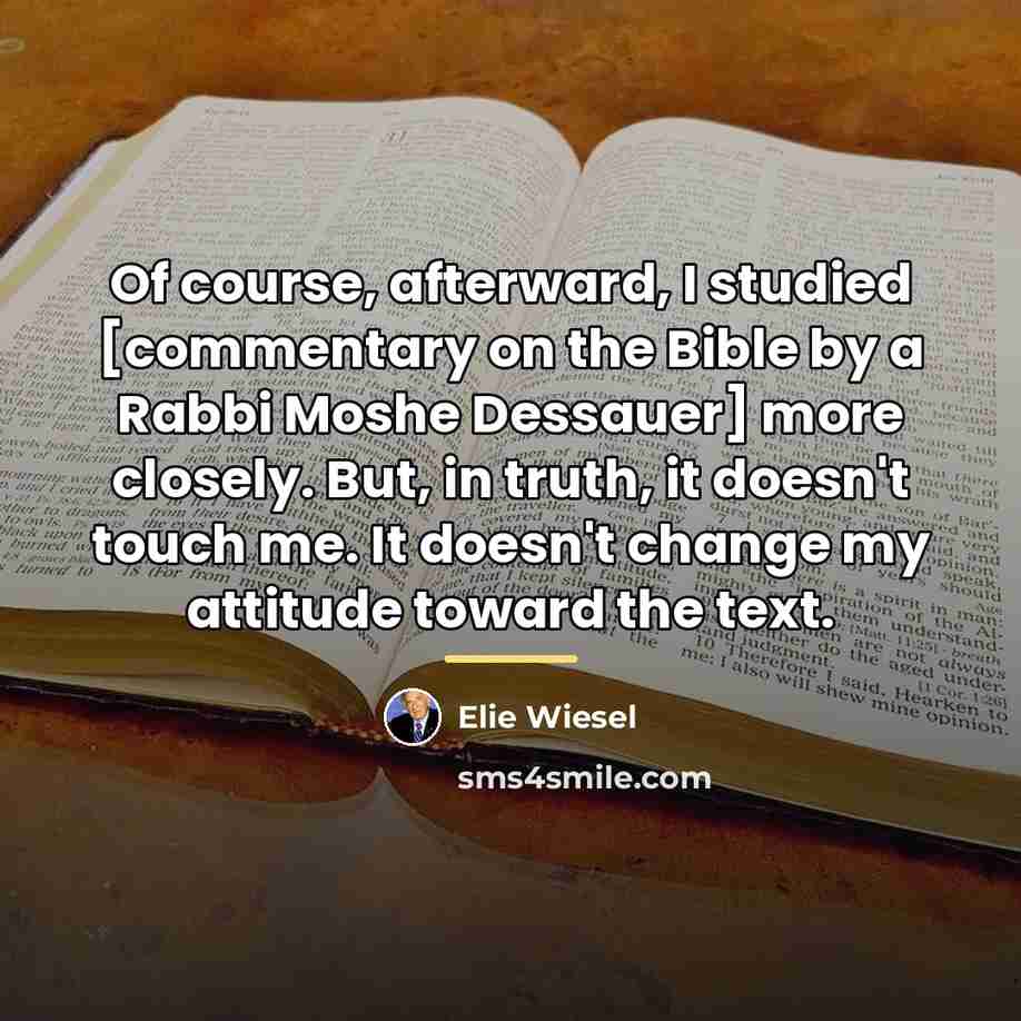 “Of course, afterward, I studied [commentary on the Bible by…” quote by Elie Wiesel