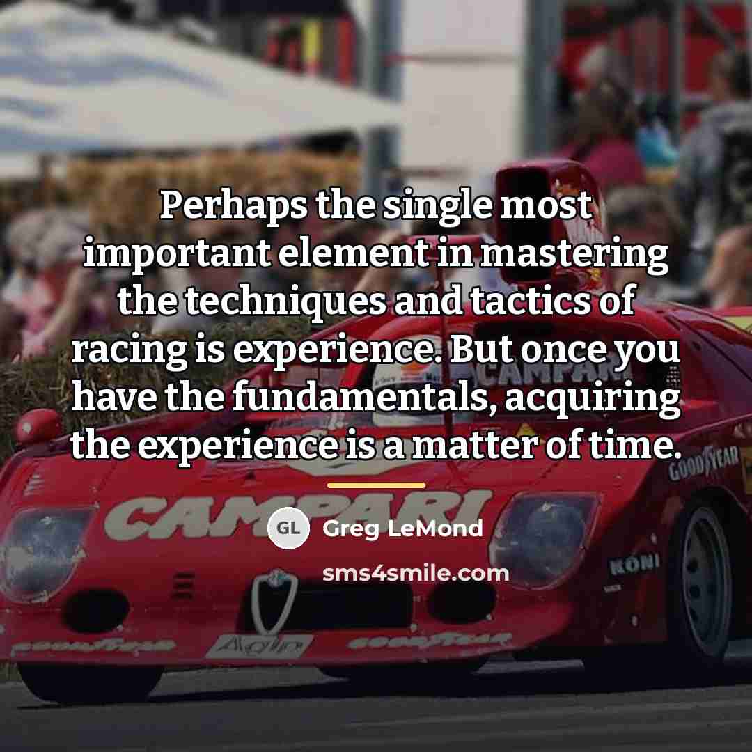 “Perhaps the single most important element in mastering the techniques…” quote by Greg LeMond