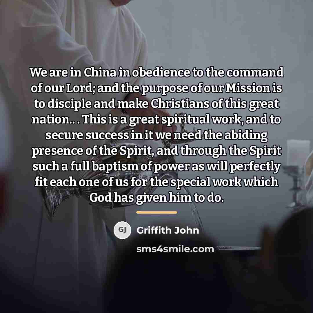 “We are in China in obedience to the command of…” quote by Griffith John
