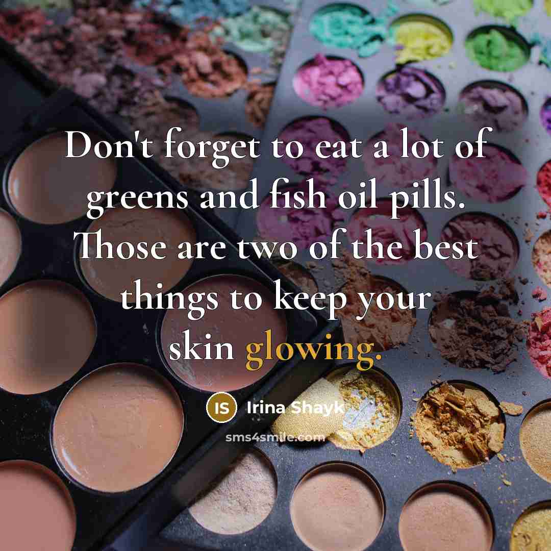 “Don't forget to eat a lot of greens and fish…” quote by Irina Shayk