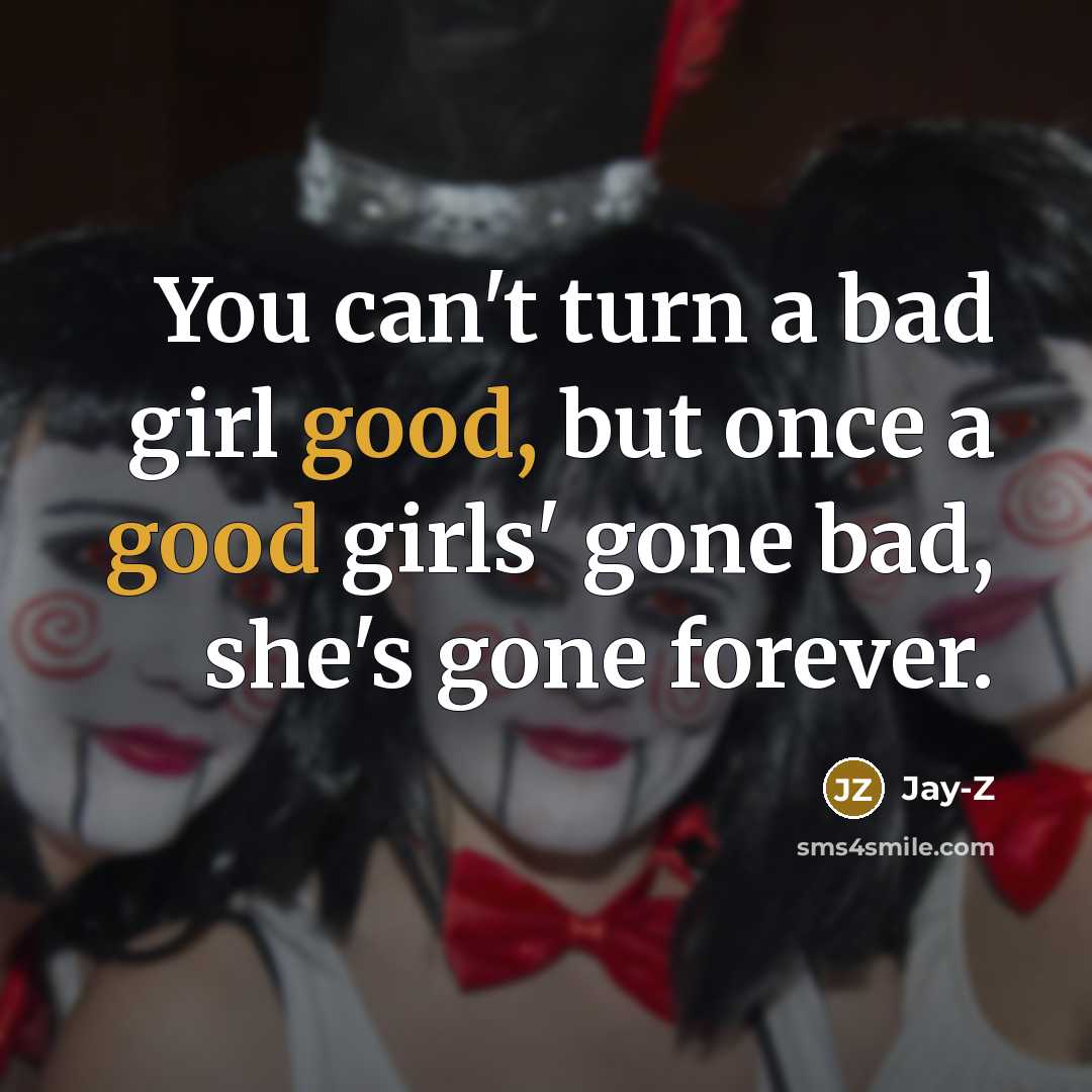 “You can't turn a bad girl good, but once a…” quote by Jay-Z