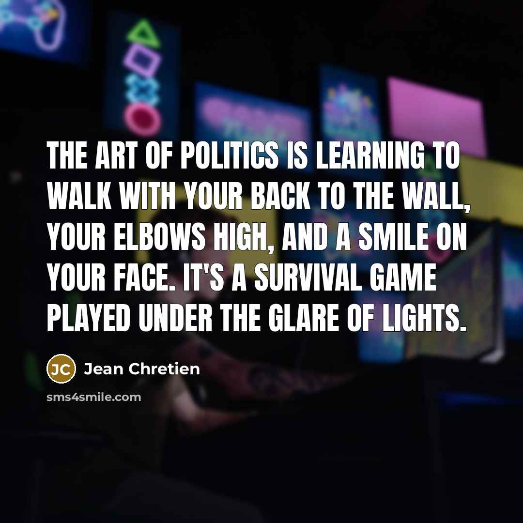“The art of politics is learning to walk with your…” quote by Jean Chretien