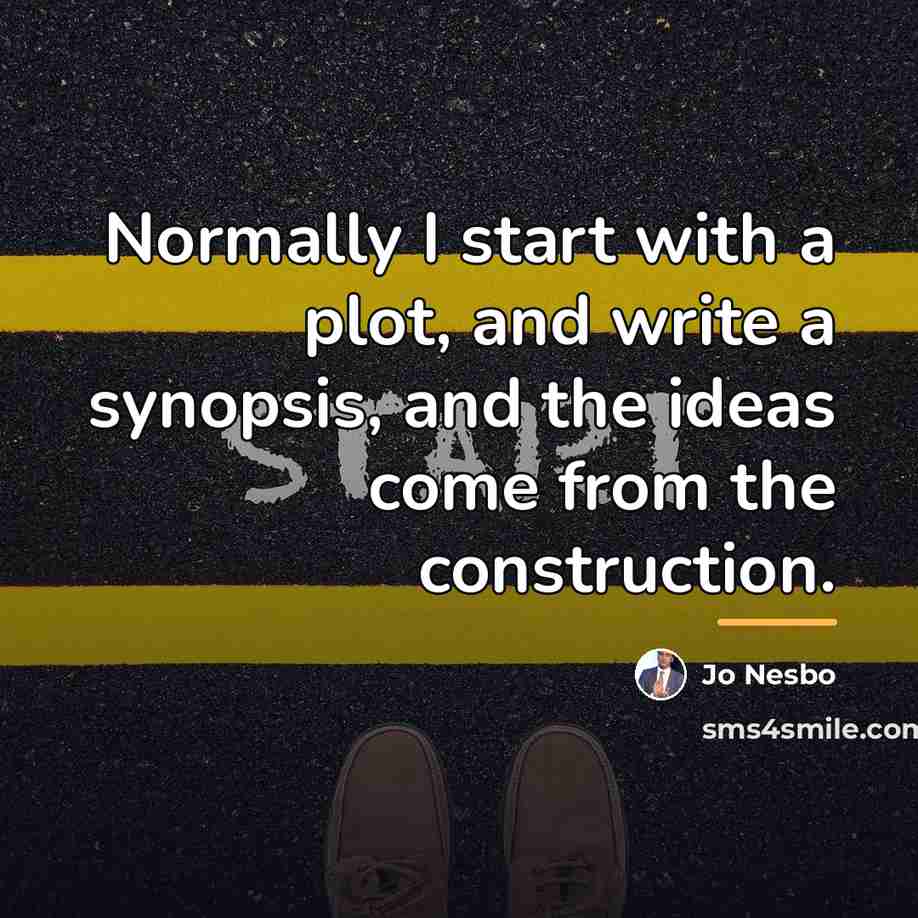 “Normally I start with a plot, and write a synopsis,…” quote by Jo Nesbo