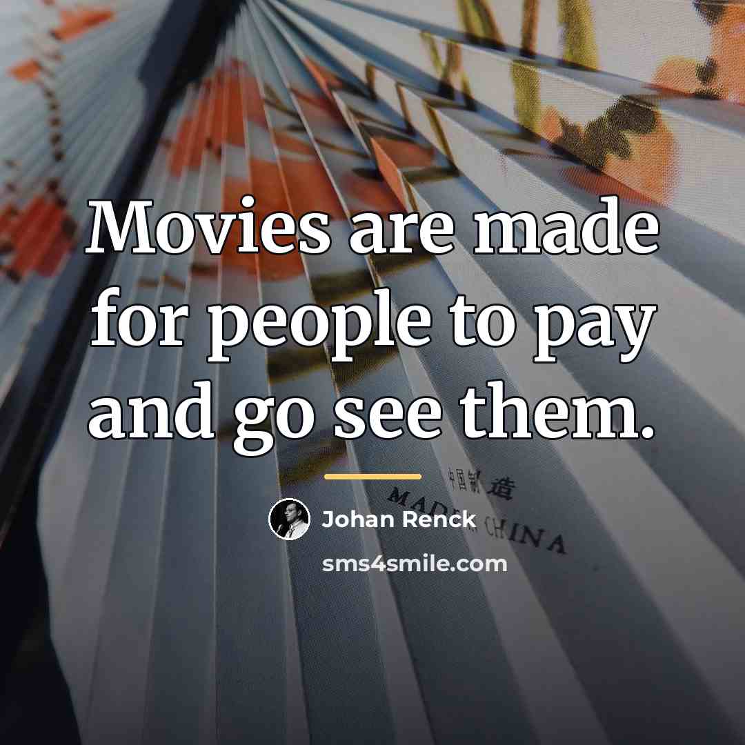 “Movies are made for people to pay and go see…” quote by Johan Renck