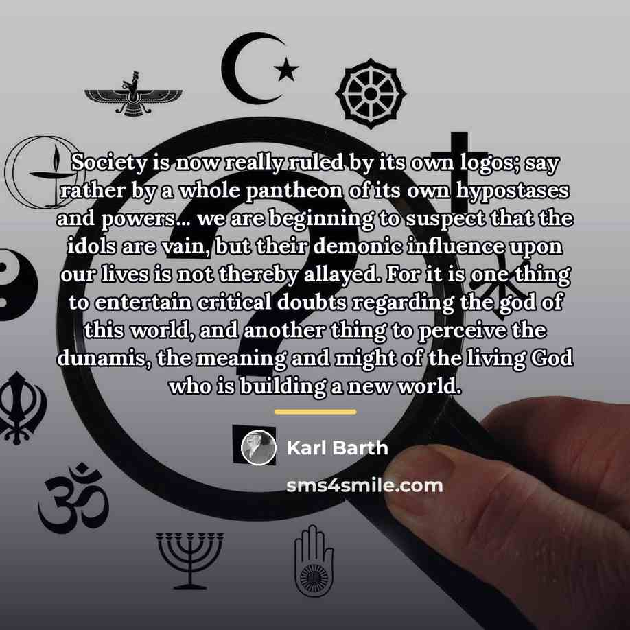 “Society is now really ruled by its own logos; say…” quote by Karl Barth