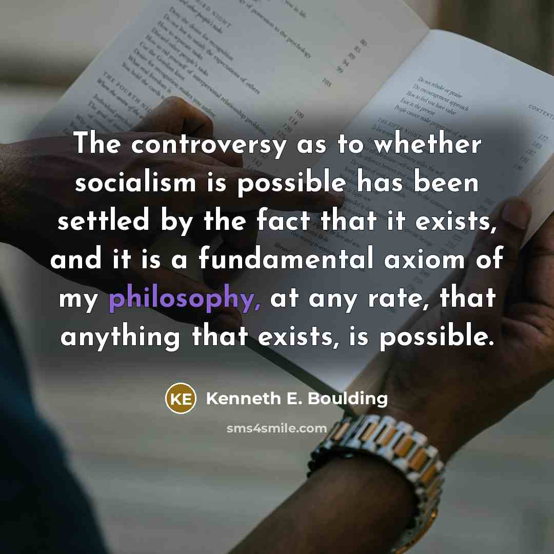 “The controversy as to whether socialism is possible has been…” quote by Kenneth E. Boulding