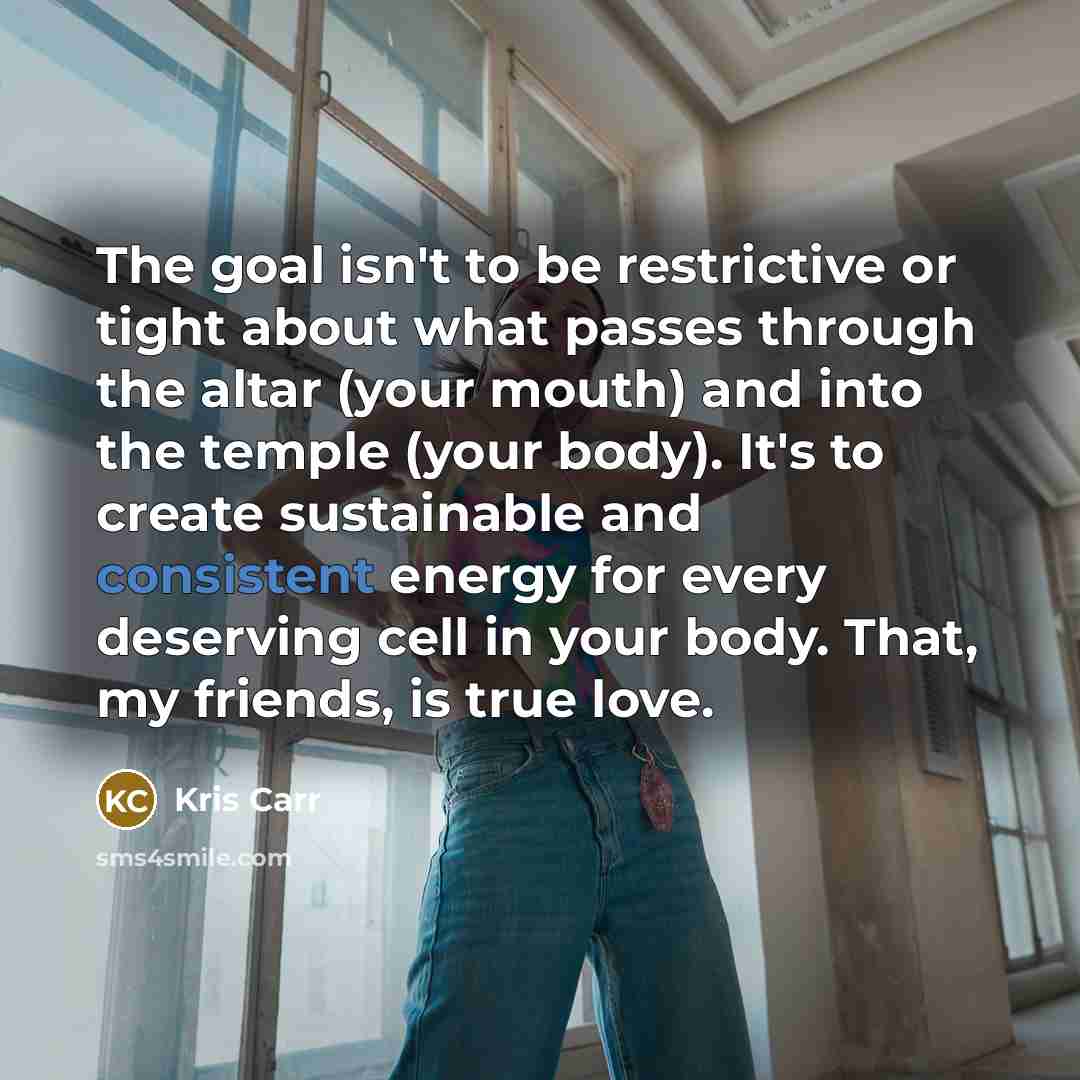 “The goal isn't to be restrictive or tight about what…” quote by Kris Carr