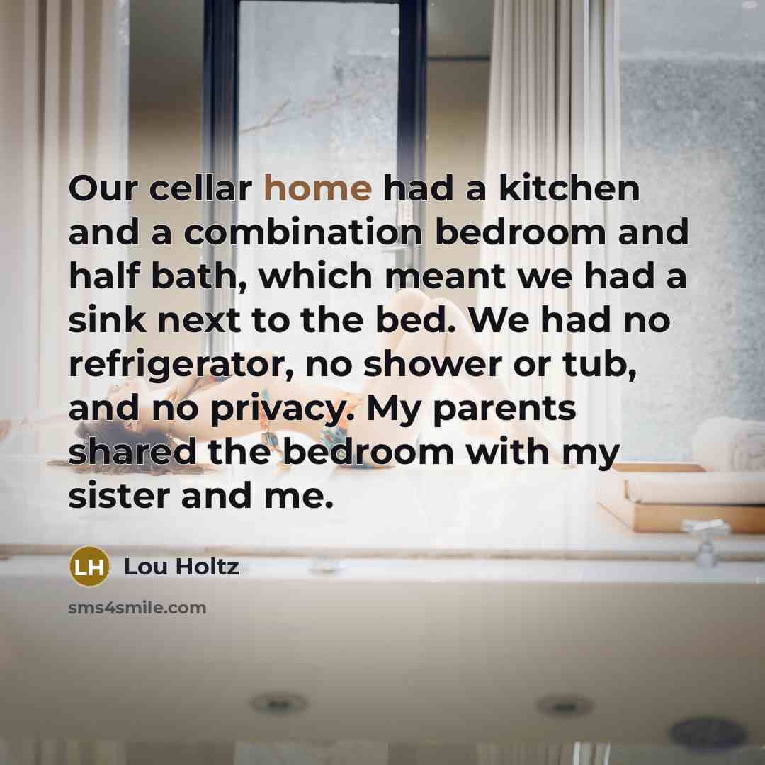 “Our cellar home had a kitchen and a combination bedroom…” quote by Lou Holtz