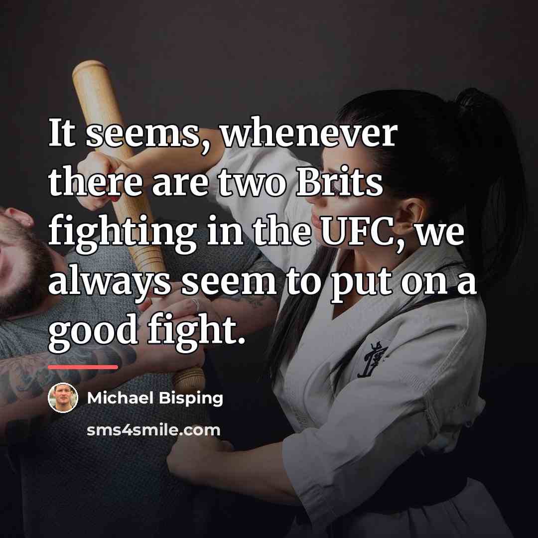 “It seems, whenever there are two Brits fighting in the…” quote by Michael Bisping