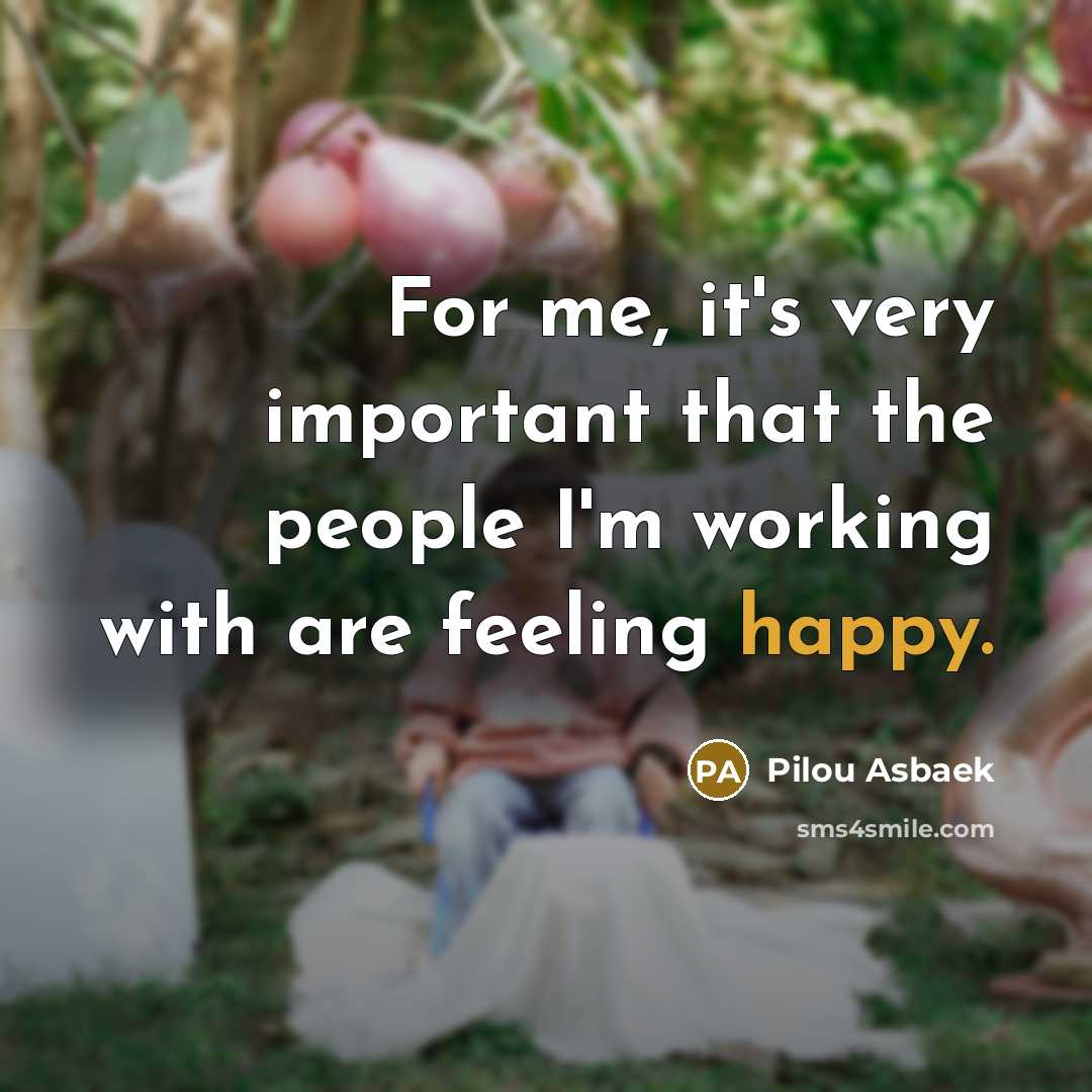 “For me, it's very important that the people I'm working…” quote by Pilou Asbaek