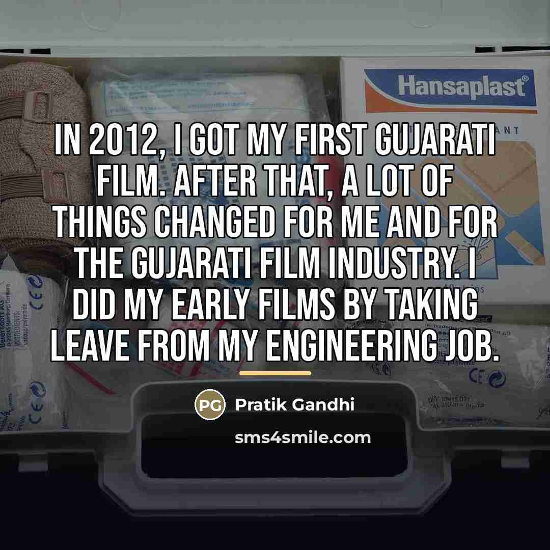 “In 2012, I got my first Gujarati film. After that,…” quote by Pratik Gandhi