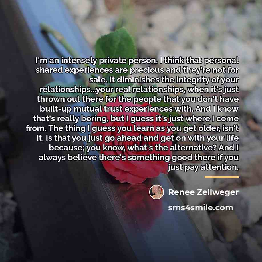 “I'm an intensely private person. I think that personal shared…” quote by Renee Zellweger
