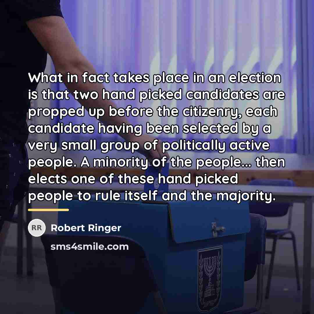 “What in fact takes place in an election is that…” quote by Robert Ringer