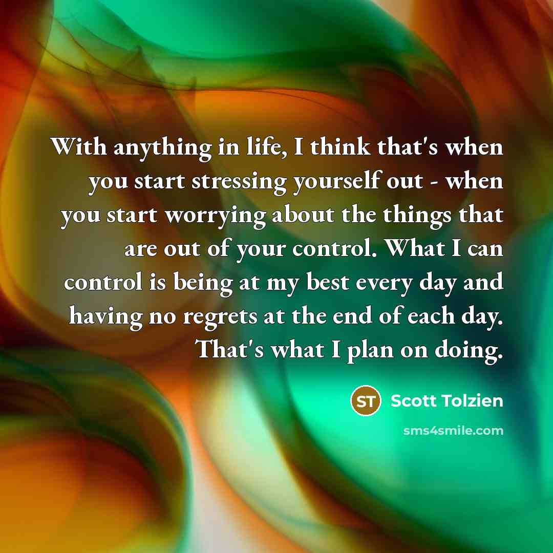“With anything in life, I think that's when you start…” quote by Scott Tolzien