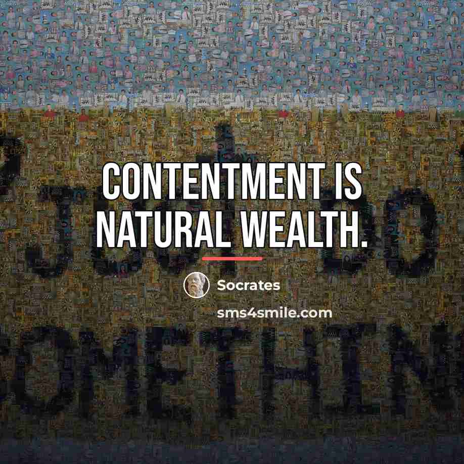 “Contentment is natural wealth.…” quote by Socrates