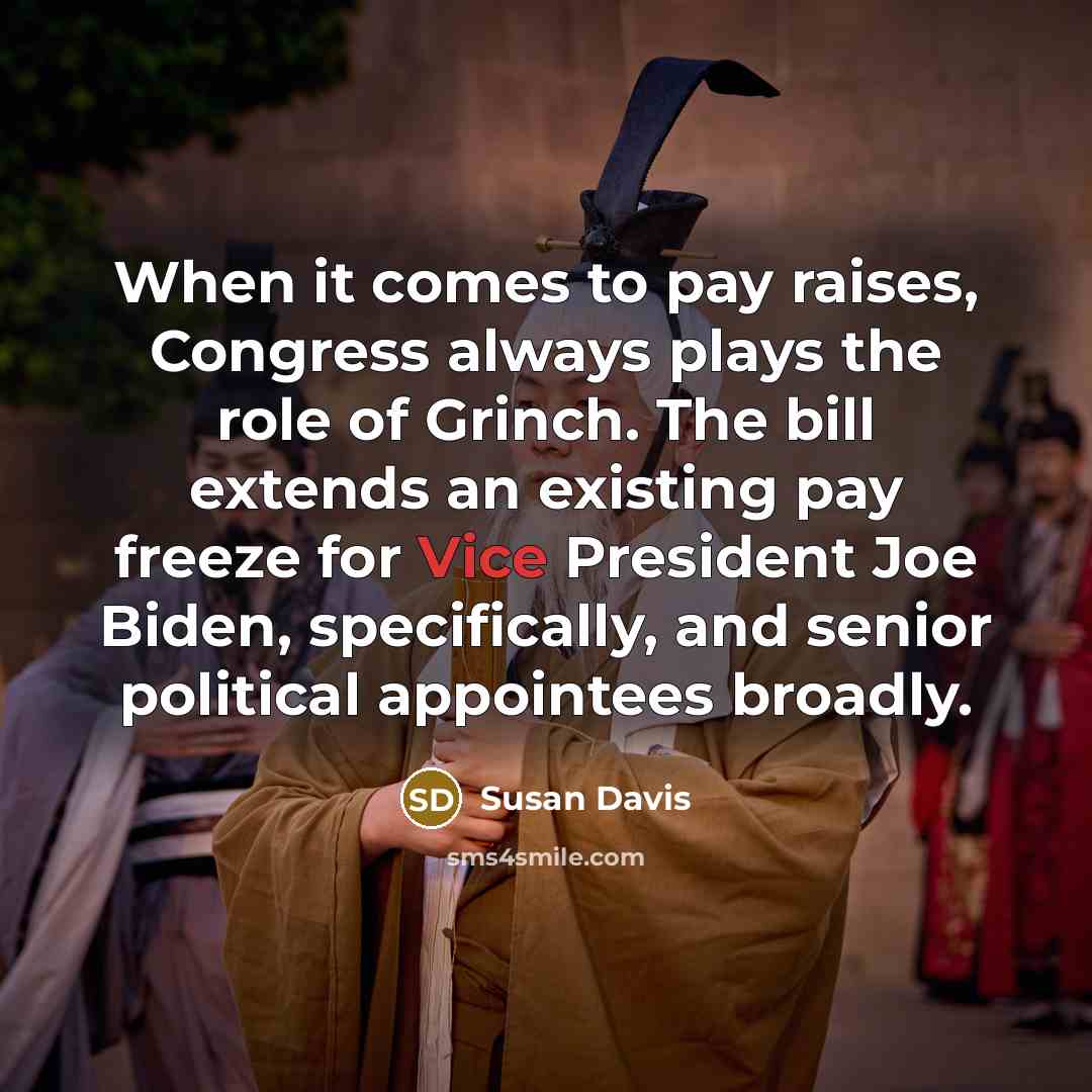 “When it comes to pay raises, Congress always plays the…” quote by Susan Davis