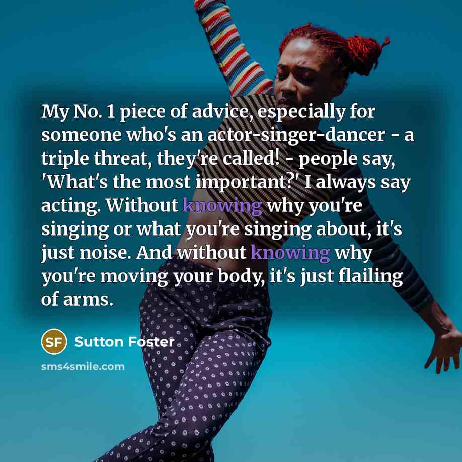 “My No. 1 piece of advice, especially for someone who's…” quote by Sutton Foster