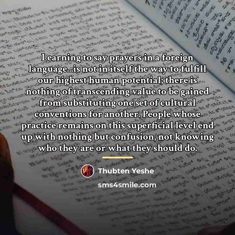 “Learning to say prayers in a foreign language...is not in…” quote by Thubten Yeshe