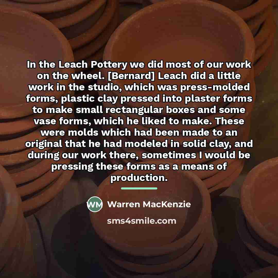 “In the Leach Pottery we did most of our work…” quote by Warren MacKenzie
