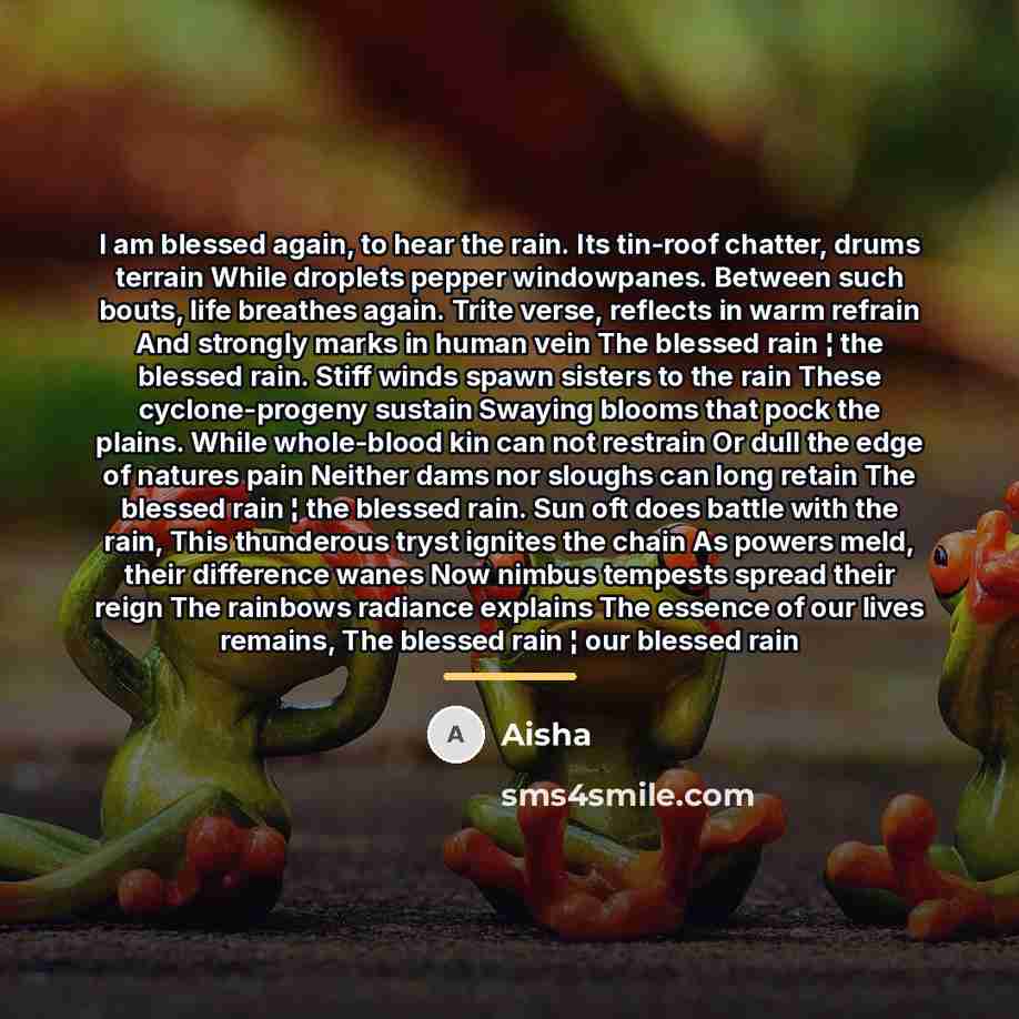 “I am blessed again, to hear the rain. Its tin-roof…” quote by Aisha