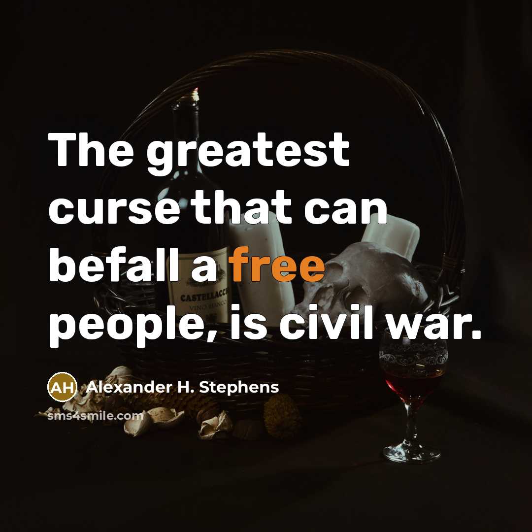 “The greatest curse that can befall a free people, is…” quote by Alexander H. Stephens