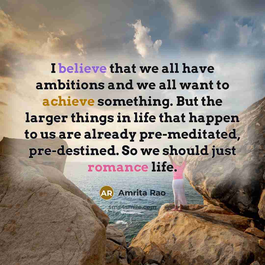 “I believe that we all have ambitions and we all…” quote by Amrita Rao